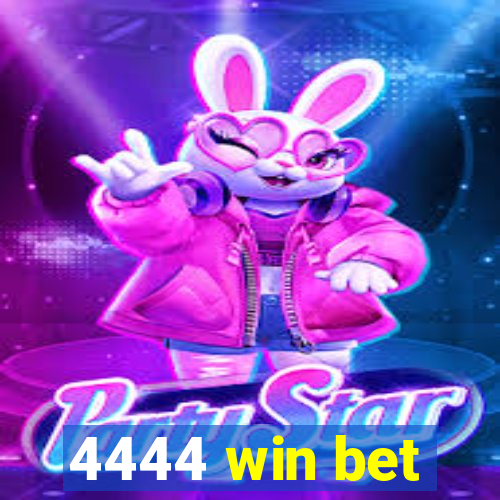 4444 win bet